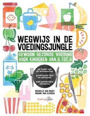 Wegwijs in de voedingsjungle - Michelle van Roost, Manon van Eijsden - ebook
