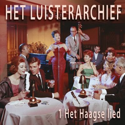 Het luisterarchief 1 Het Haagse lied