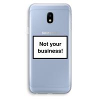 Not your business: Samsung Galaxy J3 (2017) Transparant Hoesje