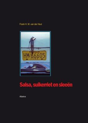 Salsa, suikerriet en sleeen (Paperback)