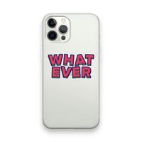 Whatever: iPhone 12 Pro Max Transparant Hoesje