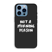 Morning person: iPhone 13 Pro Max Biologisch afbreekbaar hoesje