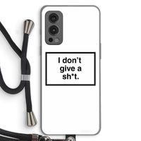 Don't give a shit: OnePlus Nord 2 5G Transparant Hoesje met koord