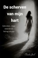 De scherven van mijn hart - Claudia Jurel - ebook