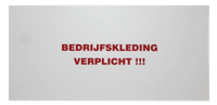 Bord "Bedrijfskleding verplicht"