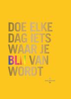 Doe elke dag iets waar je blij van wordt (Paperback)