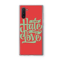Turn hate into love: Samsung Galaxy Note 10 Transparant Hoesje