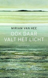 Ook daar valt het licht - Hee van Mirjam - ebook