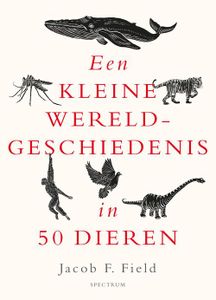Een kleine wereldgeschiedenis in 50 dieren - Jacob F. Field - ebook