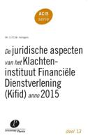 De juridische aspecten van het Klachteninstituut Financiële Dienstverlening (Kifid) anno 2015 (Paper