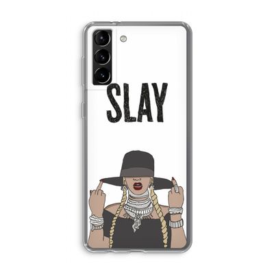 Slay All Day: Samsung Galaxy S21 Plus Transparant Hoesje