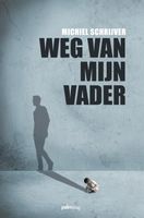 Weg van mijn vader - Michiel Schrijver - ebook - thumbnail