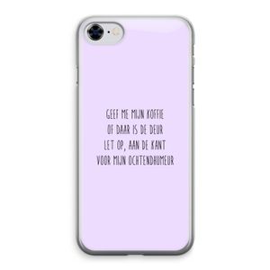 Ochtendhumeur: iPhone 8 Transparant Hoesje