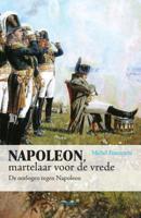 Napoleon, martelaar voor de vrede (Paperback)
