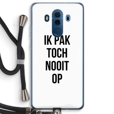 Ik pak nooit op: Huawei Mate 10 Pro Transparant Hoesje met koord