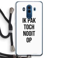 Ik pak nooit op: Huawei Mate 10 Pro Transparant Hoesje met koord