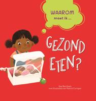 Waarom moet ik gezond eten? (Hardback)