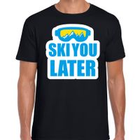 Apres ski t-shirt Ski you later / Ski je later zwart heren - Wintersport shirt - Foute apres ski ou