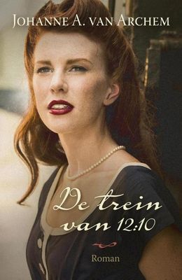 De trein van 12:10 - Johanne A. van Archem - ebook