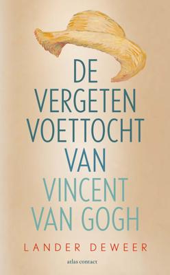 De vergeten voettocht van Vincent van Gogh (Paperback)