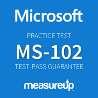 Practice Test MS-102 Microsoft 365 Administrator