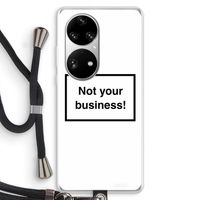 Not your business: Huawei P50 Pro Transparant Hoesje met koord