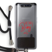 Not Your Baby: Samsung Galaxy A80 Transparant Hoesje met koord Not Your Baby: Samsung Galaxy A80 Transparant Hoesje met koord