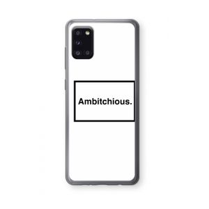 Ambitchious: Samsung Galaxy A31 Transparant Hoesje