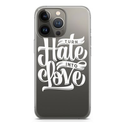 Turn hate into love: iPhone 13 Pro Transparant Hoesje