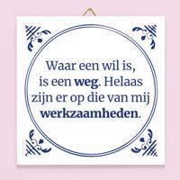 Tegeltje Waar een wil is, is een weg