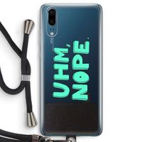 UHM, NOPE.: Huawei P20 Transparant Hoesje met koord