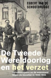 De Tweede Wereldoorlog en het verzet - Egbert van de Schootbrugge - ebook