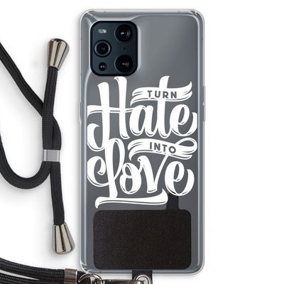Turn hate into love: Oppo Find X3 Transparant Hoesje met koord
