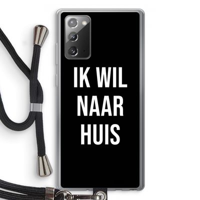 Ik wil naar huis - Zwart: Samsung Galaxy Note 20 / Note 20 5G Transparant Hoesje met koord