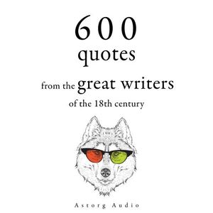 600 Quotations from the Great 18th Century Writers