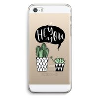 Hey you cactus: iPhone 5 / 5S / SE Transparant Hoesje