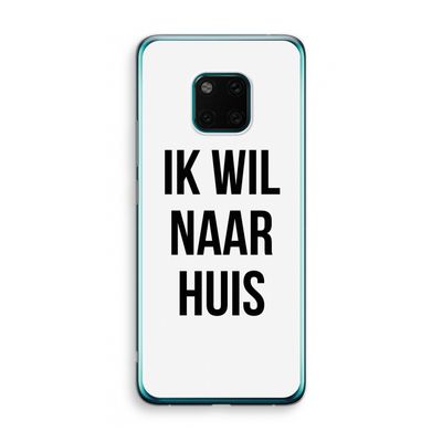 Ik wil naar huis: Huawei Mate 20 Pro Transparant Hoesje