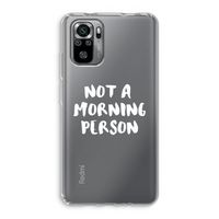 Morning person: Xiaomi Redmi Note 10S Transparant Hoesje