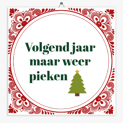 Spreuk tegeltje volgend jaar pieken