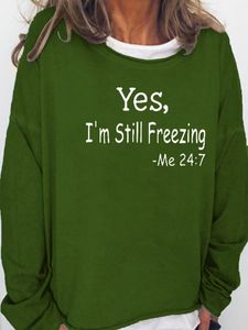 Yes I'm Still Freezing Casual Sweatshirt