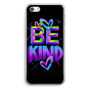 Be Kind: iPhone 5 / 5S / SE Transparant Hoesje