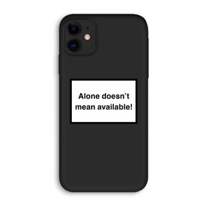 Alone: iPhone 11 Biologisch afbreekbaar hoesje