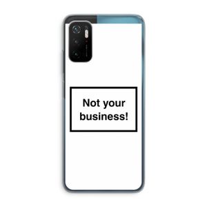 Not your business: Xiaomi Poco M3 Pro 5G Transparant Hoesje