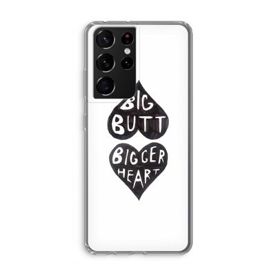 Big butt bigger heart: Samsung Galaxy S21 Ultra Transparant Hoesje