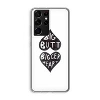 Big butt bigger heart: Samsung Galaxy S21 Ultra Transparant Hoesje