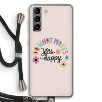 Happy days: Samsung Galaxy S21 Transparant Hoesje met koord Happy days: Samsung Galaxy S21 Transparant Hoesje met koord