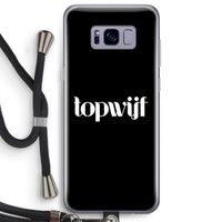 Topwijf Zwart: Samsung Galaxy S8 Plus Transparant Hoesje met koord