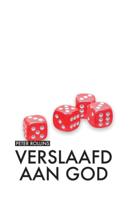 Verslaafd aan God (Paperback)