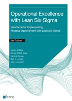 Process improvement with Lean Six Sigma for Operational Excellence - Jeroen de Mast, Ronald J.M.M. Does, Henk de Koning, Bart A. Lameijer, Joran Lokkerbol - ebook