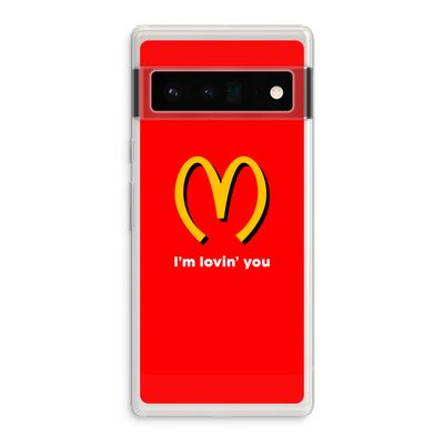 I'm lovin' you: Google Pixel 6 Pro Transparant Hoesje